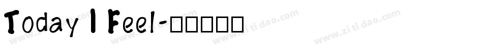Today I Feel字体转换